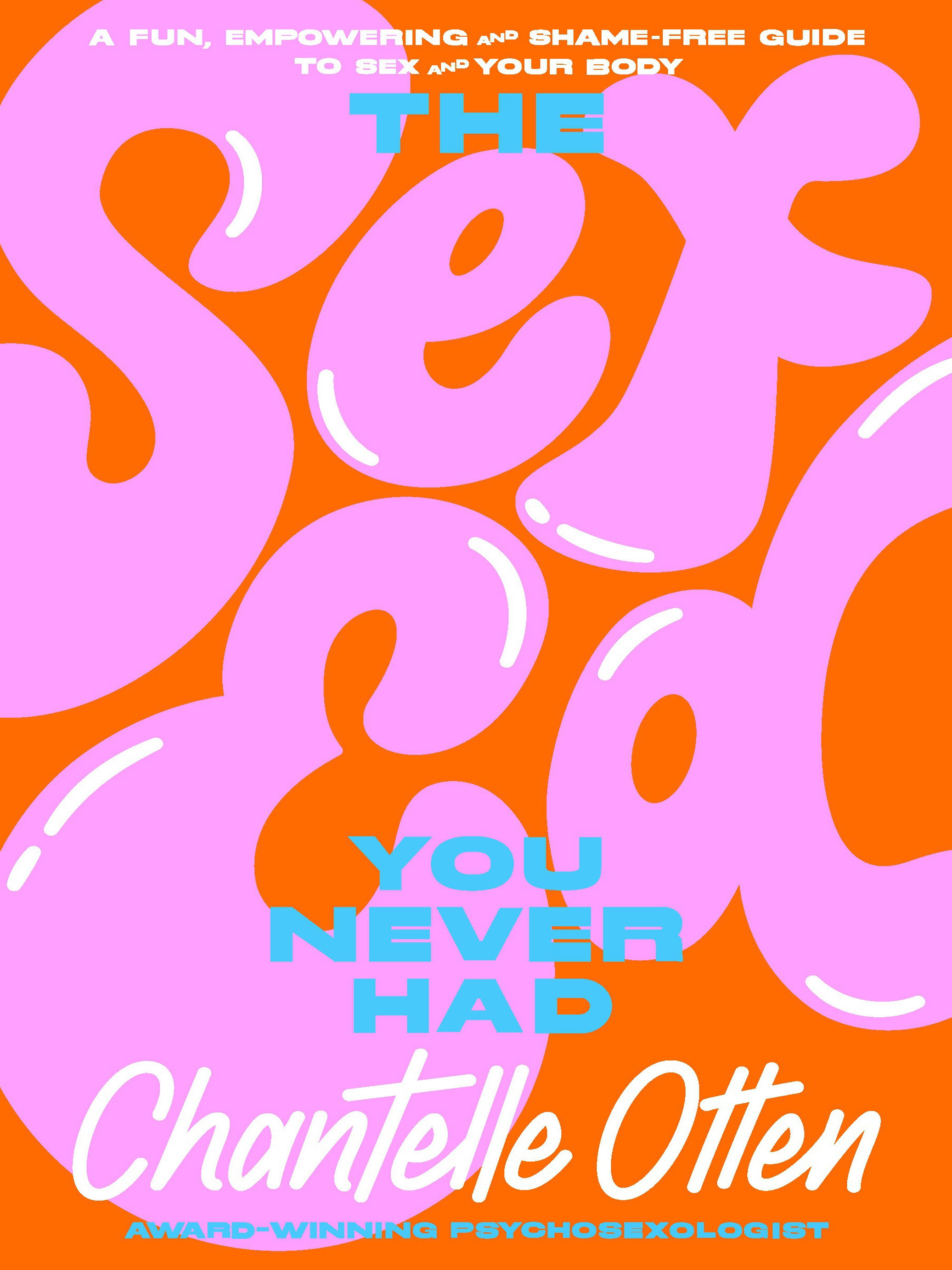 The Sex Ed You Never Had by Chantelle Otten, , hi-res