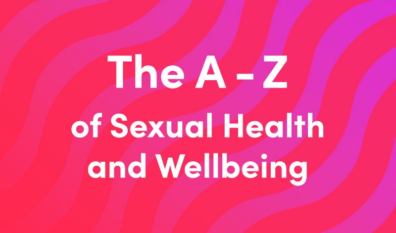 The full A-Z of Sexual Health and Wellbeing | Lovehoney US